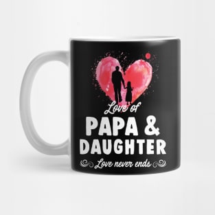 Love Of Papa And Daughter Never End Mug